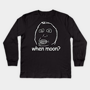 When moon? Kids Long Sleeve T-Shirt